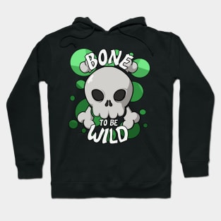 Bone to be wild (green bubble) Hoodie